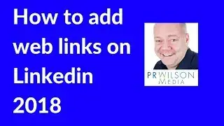How to add web links on LinkedIn 2018