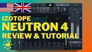 iZotope Neutron 4 review and tutorial