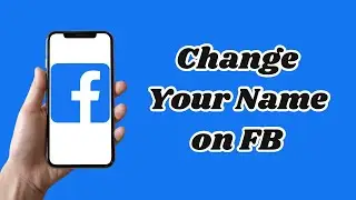 How to Change Your Name on FB 2023 - Full Guide