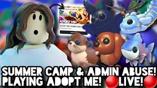 Summer Camp & Admin Abuse! | Playing Adopt Me! |🔴Live🔴| Roblox 
