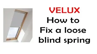 How to fix a loose Velux blind spring.