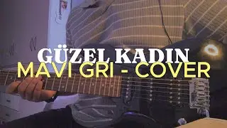 Mavi Gri - Güzel Kadın (Electro Gitar Cover)