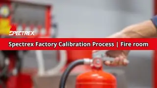 Spectrex Factory Calibration Process | Fire room