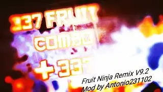 Fruit Ninja Remix V9.2 - 337 Fruit Combo