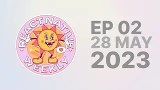 React Native Weekly Ep 02