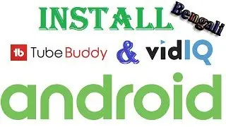 How To Install TubeBuddy & VidIQ Vision on Android in Bengali