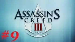 Assassin's Creed 3 Playthrough: Sequence 3 - Boston 1755 (Part 9)