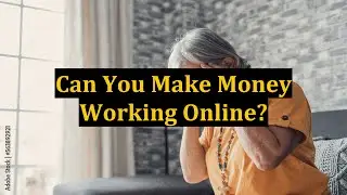 Can You Make Money Working Online?