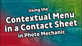 Photo Mechanic Contact Sheet Contextual Menu