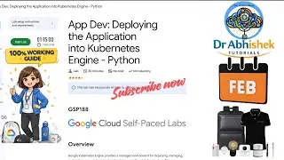 App Dev: Deploying the Application into Kubernetes Engine - Python | DETAILED GUIDE 