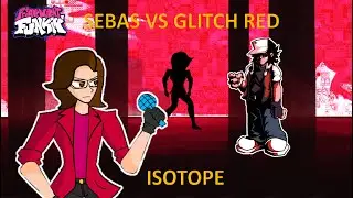 Isotope Sebas Vs Glitch Red FNF D T VS Hypno's Lullaby V2