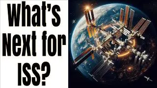 The History and Future of the International Space Station