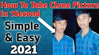 How To Take Clone Picture In Your Self 2021  | Simple Way To Capture Clone Picture In Phone 2021