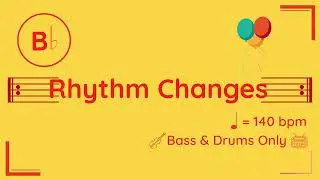 Bb Rhythm Changes | 140 bpm | Bass & Drums Only | Play-Along Backing Track