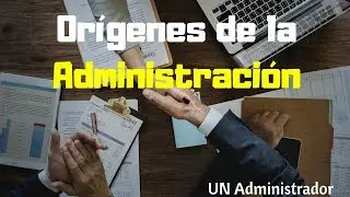 Orígenes de la Administración 💼 - Aprende mas sobre Administración 👓 ✏  📰