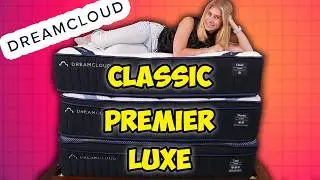 DreamCloud Mattress Comparison - Classic vs Premier vs Luxe!!
