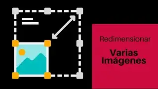 Redimensionar imágenes – redimensionar varias imágenes al mismo tiempo.