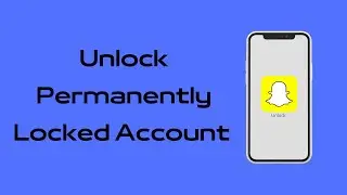 How to Unlock Permanently Locked Snapchat [ 2022 ] | Unlock Your Snapchat Account