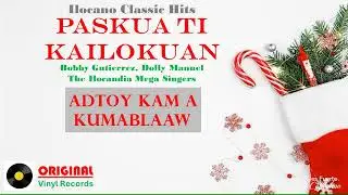 Bobby Gutierrez, Dolly Manuel, Ilocandia Singers • ADTOY KAM A KUMABLAAW