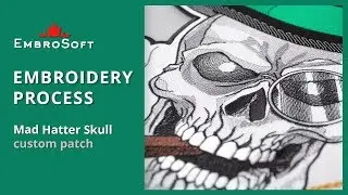 Mad Hatter Skull Custom Embriodered Patch | EMBROIDERY PROCESS | EMBROSOFT