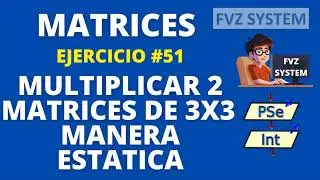 Pseint-51-Multiplicar 2 matrices de 3x3 de manera estatica - FVZ SYSTEM #fvzsystem #fvz_system