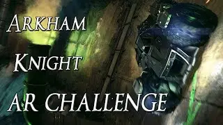Arkham Knight - Condamned AR Challenge (Rank 95 in World!)