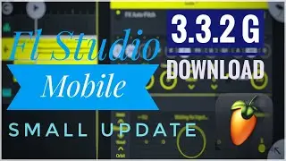 Fl Studio Mobile 3.3.2 G New Updates | What's New Update | let's See my Video & FREE DOWNLOAD 🔥🔥🔥