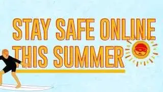 Stay Safe Online This Summer