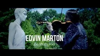 Edvin Marton - Be With You [Official Video Original Song]