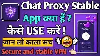 Chat Proxy Safe & Stable || How To Use Chat Proxy Stable App || Chat Proxy  App Kaise Use kare ||