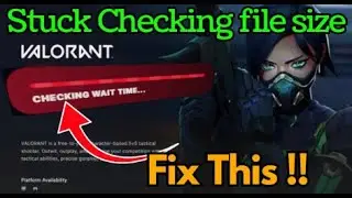 Valorant stuck updating checking file size fix (Full guide 2025/)