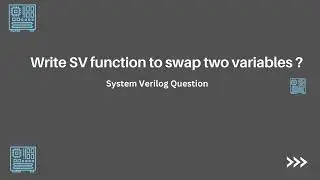 System Verilog Interview Question: Write SV function to swap two variables