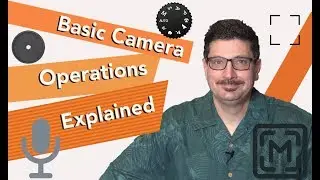Master DSLR and Video Cameras Basic Camera Functions