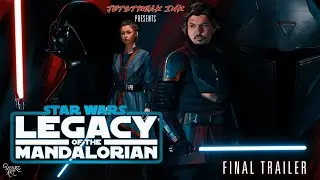 Legacy of the Mandalorian - Final Trailer