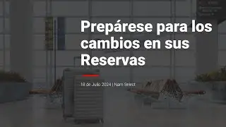 Webinar  Prepárese para los Cambios en sus Reservas
