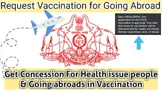 How to Get Concession for Going abroads & Health issue people in Covid19 Vaccination ? 