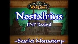 Scarlet Monastery - Nostalrius (Highlights)