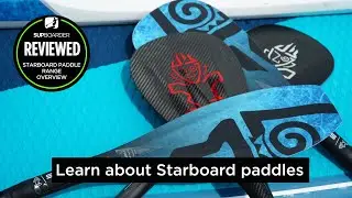 Learn about the Starboard Paddle range 2021 / SUPboarder video