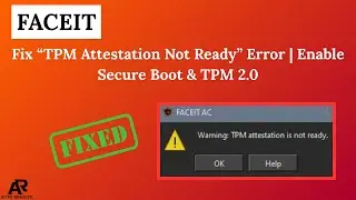 Fix FACEIT “TPM Attestation Not Ready” Error | Enable Secure Boot & TPM 2.0