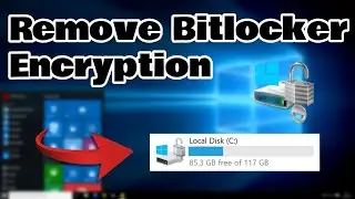 How To Remove Bitlocker Encryption In Windows 10