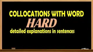 collocations of word "hard": detailed explanations in sentences