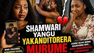 SHAMWARI YANGU YAKANDITORERA MURUME 💔 | Shona Drama Short Movie