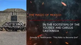 Episode 2. Teotihuacán. “The place to become God”. ❗️Documentary movie announcement❗️