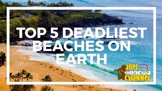 TOP 5 DEADLIEST BEACHES ON EARTH