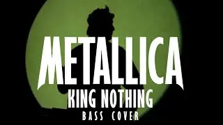 METALLICA [BASS COVER] - King Nothing