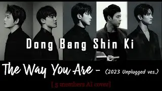 「AI COVER」5 members TVXQ (동방신기) - The Way You Are (2023 Unplugged Ver.)