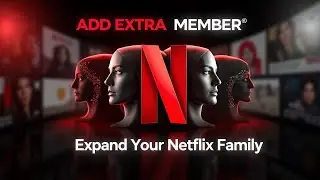 How to Add an Extra Member to Your Netflix Account | Step-by-Step Guide!