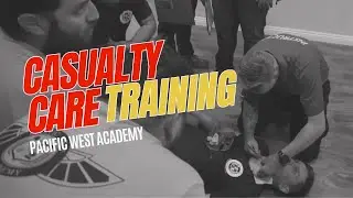 Casualty Care Training - Tactical Combat - Pacific West Academy