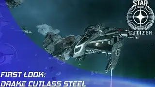Star Citizen: First Look - Drake Cutlass Steel