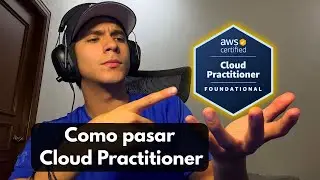 Cómo pasé el AWS Cloud Practitioner